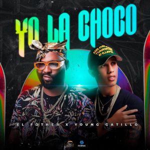 El Fother Ft. Young Gatillo – Yo La Choco